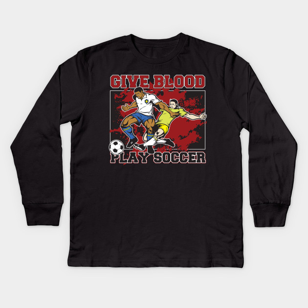 Give Blood Play Soccer